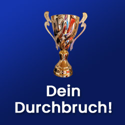Dein Durchbruch